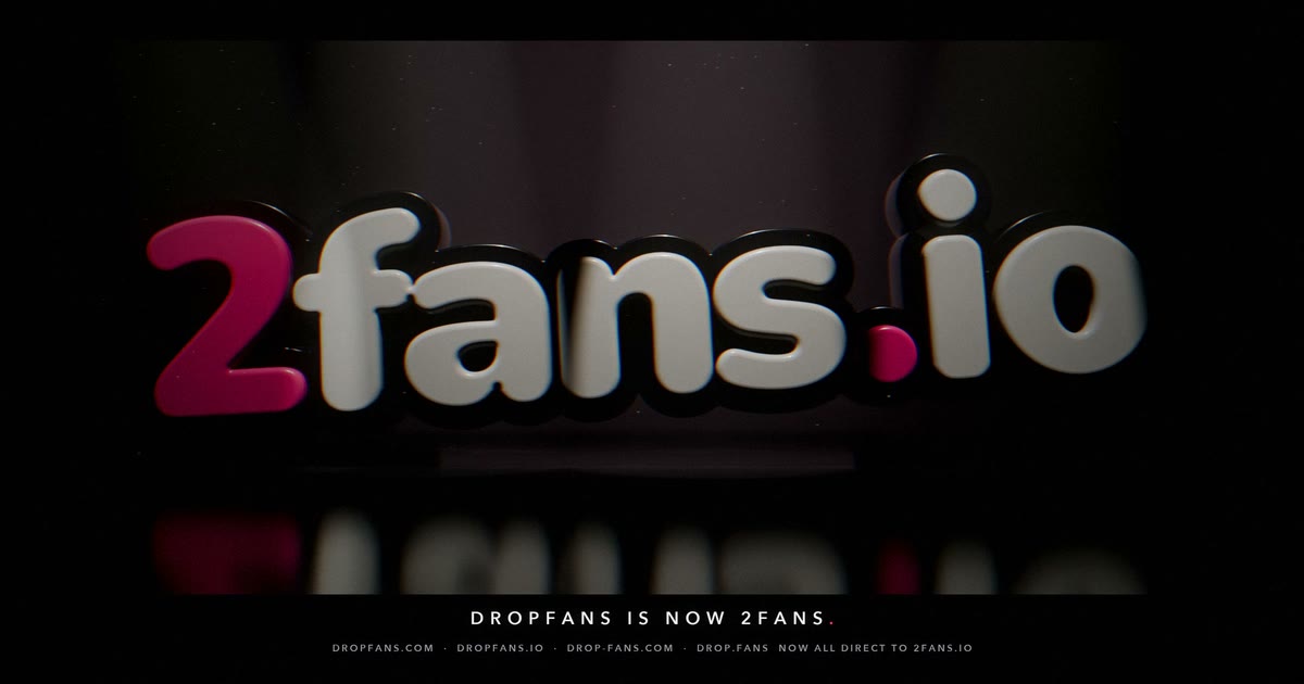 Dropfans Is Becoming 2Fans